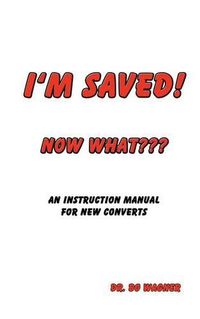 Cover image for I'm Saved! Now What