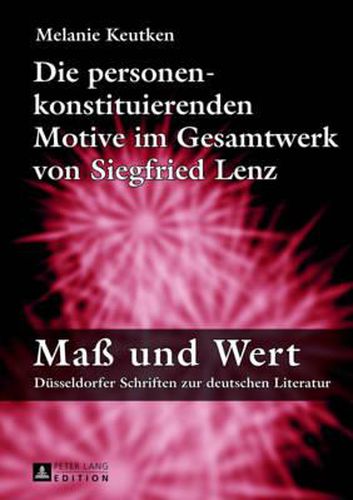 Cover image for Die Personenkonstituierenden Motive Im Gesamtwerk Von Siegfried Lenz