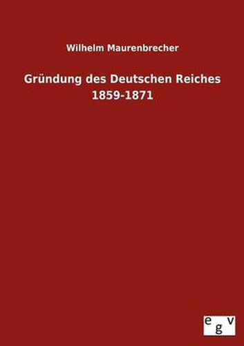 Cover image for Grundung des Deutschen Reiches 1859-1871