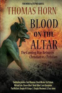 Cover image for Blood on the Altar: The Coming War Between Christian vs. Christian