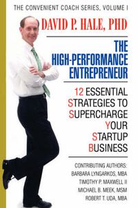 Cover image for The High-Performance Entrepreneur: 12 Essential Strategies to Supercharge Your Startup Business