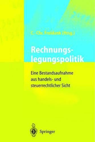 Cover image for Rechnungslegungspolitik: Eine Bestandsaufnahme aus handels- und steuerrechtlicher Sicht