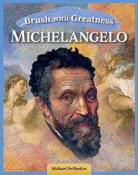 Cover image for Brush with Greatness: Michelangelo Buonarroti