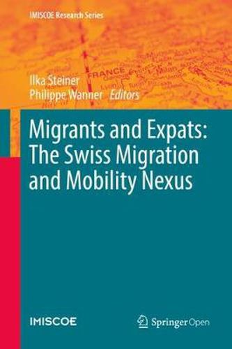 Cover image for Migrants and Expats: The Swiss Migration and Mobility Nexus