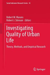 Cover image for Investigating Quality of Urban Life: Theory, Methods, and Empirical Research