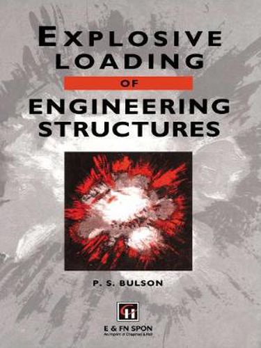 Cover image for Explosive Loading of Engineering Structures: A history of research and a review of recent developments