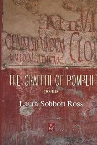 Cover image for The Graffiti of Pompeii: Poems