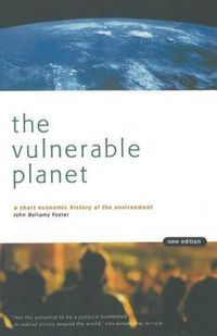 Cover image for The Vulnerable Planet: A Short Economic History of the Environment