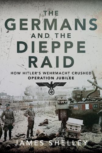 Cover image for The Germans and the Dieppe Raid