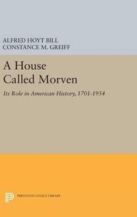 Cover image for A House Called Morven: Its Role in American History, 1701-1954 - Revised Edition