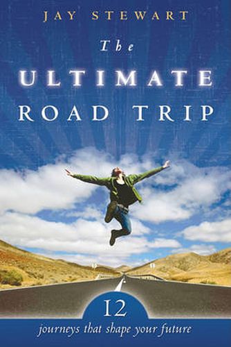 Cover image for Ultimate Road Trip: 12 Journeys That Shape Your Future