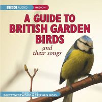 Cover image for A Guide To British Garden Birds: And Their Songs