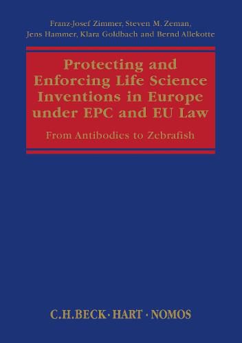 Cover image for Protecting and Enforcing Life Science Inventions in Europe under EPC and EU Law: From Antibodies to Zebrafish