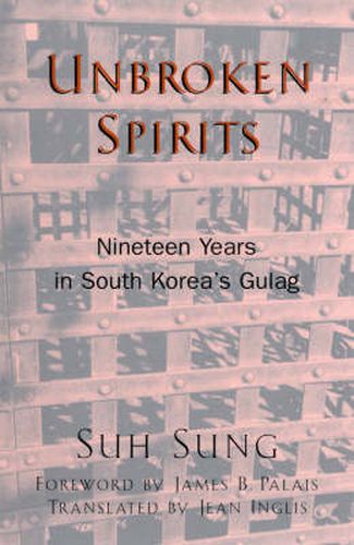 Cover image for Unbroken Spirits: Nineteen Years in South Korea's Gulag