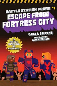 Cover image for Escape from Fortress City: An Unofficial Graphic Novel for Minecrafters