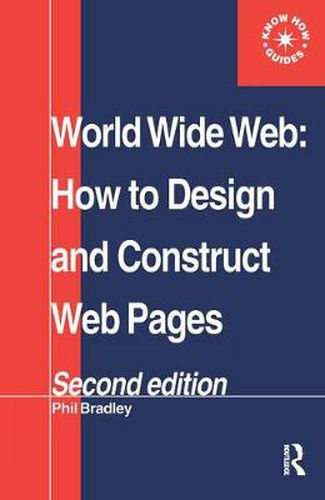 World Wide Web: How to design and Construct Web Pages