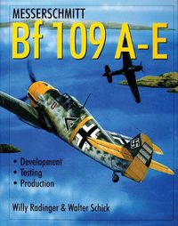 Cover image for Messerschmitt Bf 109 A-E: Development/testing/production