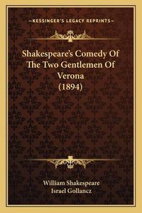 Cover image for Shakespeare's Comedy of the Two Gentlemen of Verona (1894)