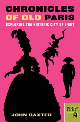 Cover image for Chronicles of Old Paris: Exploring the Historic City of Light