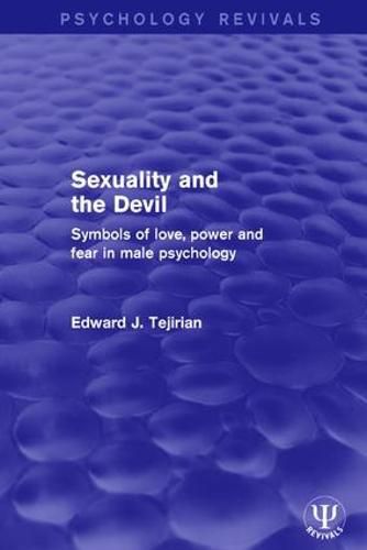 Cover image for Sexuality and the Devil: Symbols of Love, Power and Fear in Male Psychology