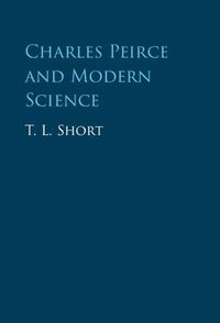 Cover image for Charles Peirce and Modern Science