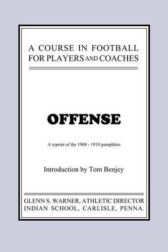 A Course in Football for Players and Coaches: Offense