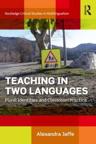 Teaching in Two Languages: Plural Identities and Classroom Practice