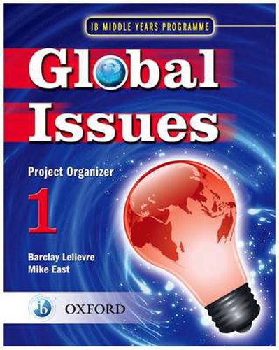 Cover image for Global Issues: MYP Project Organizer 1: IB Middle Years Programme