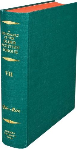 Cover image for A Dictionary of the Older Scottish Tongue from the Twelfth Century to the End of the Seventeenth: Volume 7, Qui-Ro: Parts 37-41 combined