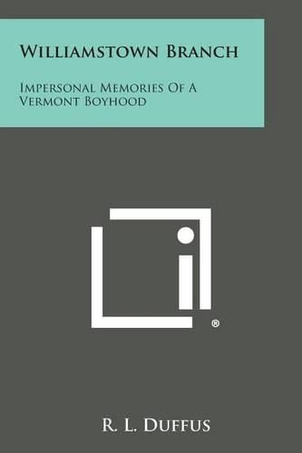 Cover image for Williamstown Branch: Impersonal Memories of a Vermont Boyhood