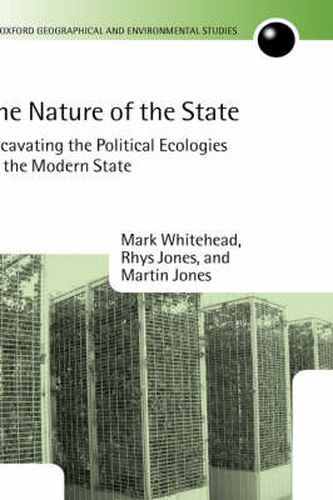 The Nature of the State: Excavating the Political Ecologies of the Modern State