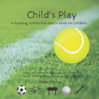 Cover image for Child's Play: A rhyming, interactive book