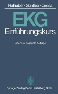 Cover image for Ekg-Einfuhrungskurs: Eine Praktische Propadeutik Der Klinischen Elektrokardiographie