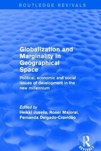 Cover image for Globalization and Marginality in Geographical Space: Political, economic and social issues of development in the new millennium