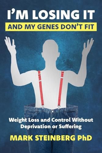 Cover image for I'm Losing It -And My Genes Don't Fit