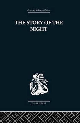 Cover image for The Story Of The Night: Studies in Shakespeare's Major Tragedies