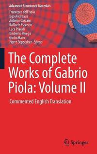 Cover image for The Complete Works of Gabrio Piola: Volume II: Commented English Translation