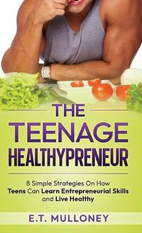 Cover image for The Teenage Healthypreneur