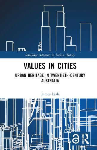 Cover image for Values in Cities: Urban Heritage in Twentieth-Century Australia