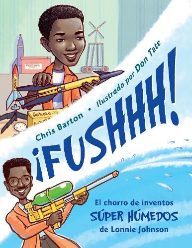 Cover image for !FUSHHH! / Whoosh!: El chorro de inventos super humedos de Lonnie Johnson