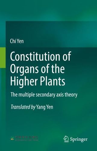 Cover image for Constitution of Organs of the Higher Plants: The multiple secondary axis theory