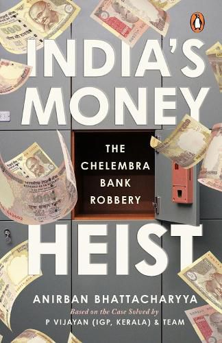 Cover image for India's Money Heist: The Chelembra Bank Robbery