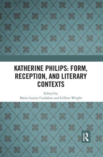 Katherine Philips: Form, Reception, and Literary Contexts