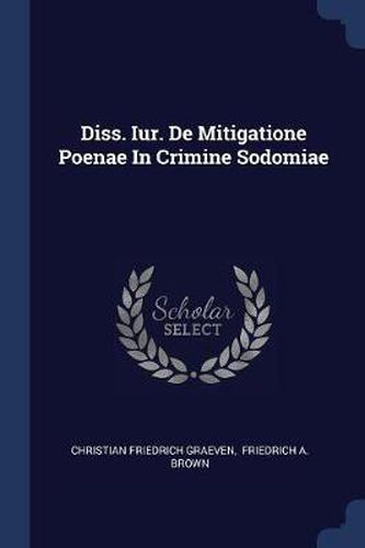 Cover image for Diss. Iur. de Mitigatione Poenae in Crimine Sodomiae