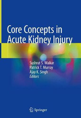 Cover image for Core Concepts in Acute Kidney Injury