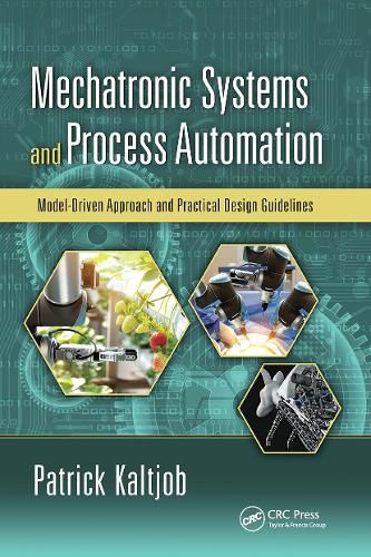 Cover image for Mechatronic Systems and Process Automation: Model-Driven Approach and Practical Design Guidelines