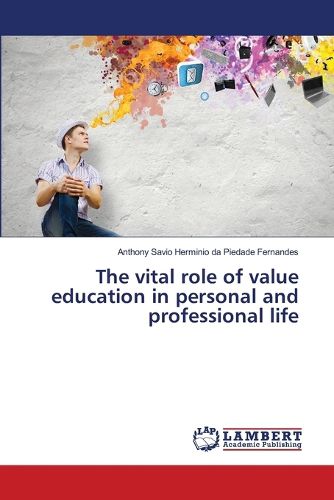 The vital role of value education in personal and professional life