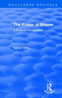 Cover image for Routledge Revivals: The Power of Shame (1985): A Rational Perspective