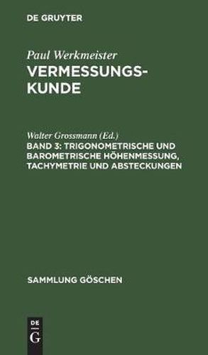 Trigonometrische und barometrische Hoehenmessung, Tachymetrie und Absteckungen