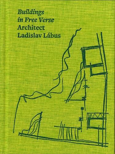 Cover image for Architect Ladislav Labus: Buildings in Free Verse